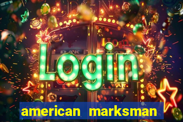 american marksman apk dinheiro infinito